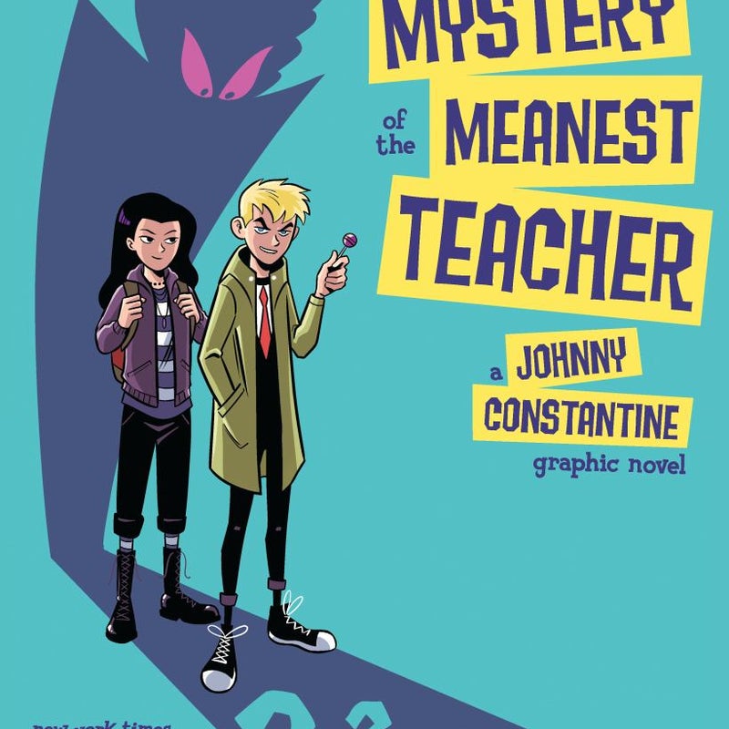 The Mystery of the Meanest Teacher: a Johnny Constantine Graphic Novel