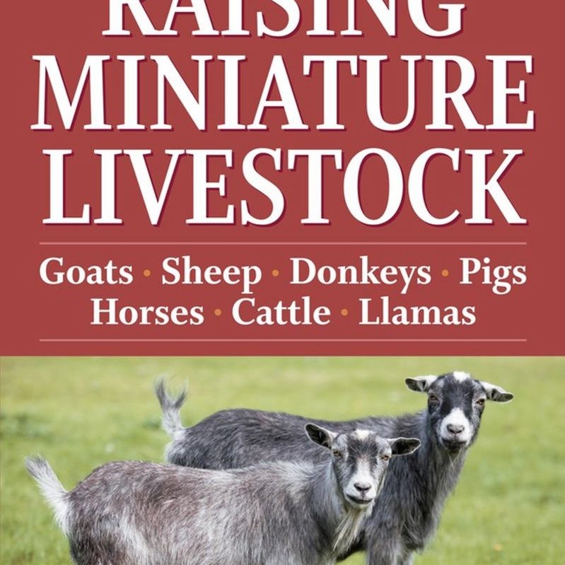 Storey's Guide to Raising Miniature Livestock