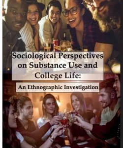 Sociological Perspectives on Substance Use and College Life
