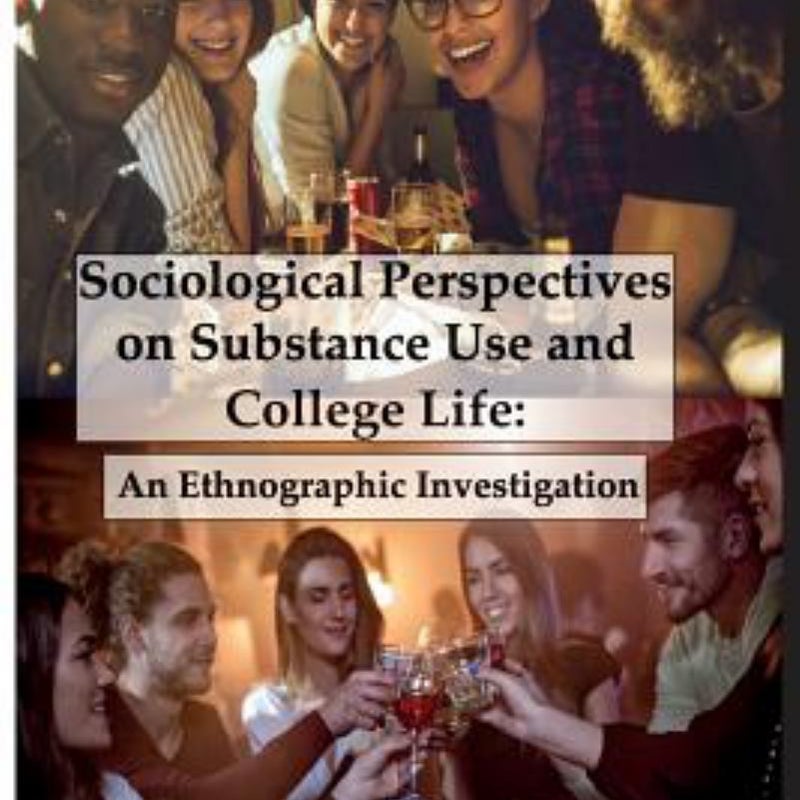 Sociological Perspectives on Substance Use and College Life