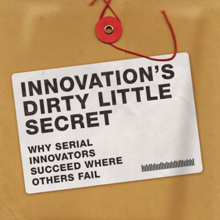 Innovation's Dirty Little Secret