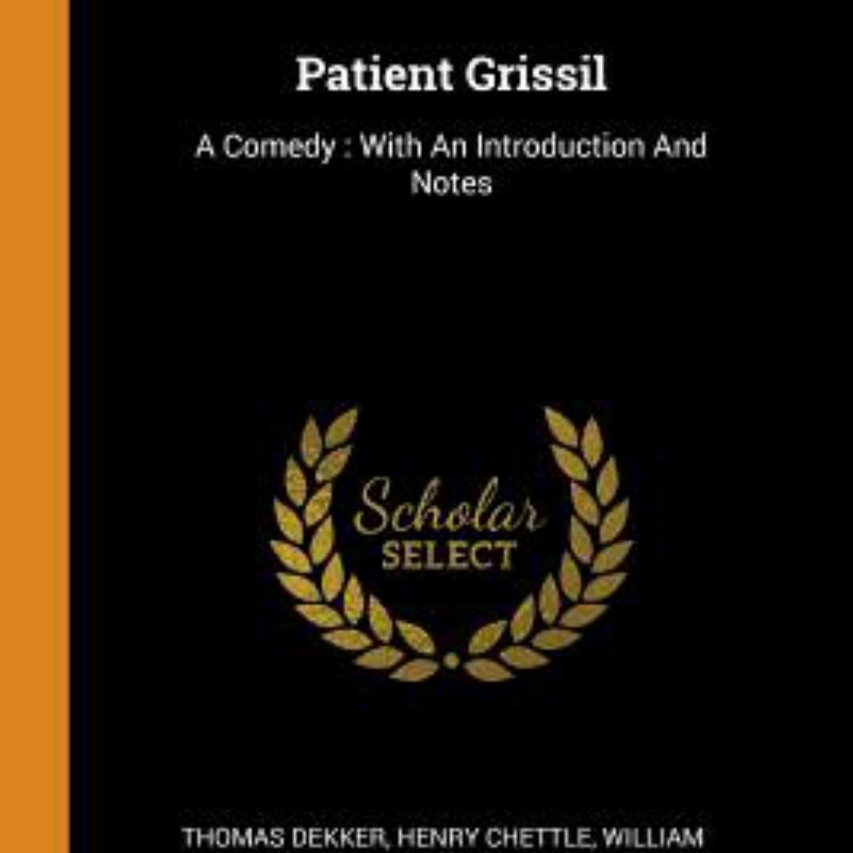 Patient Grissil by Thomas Dekker, Henry Chettle, William Haughton
