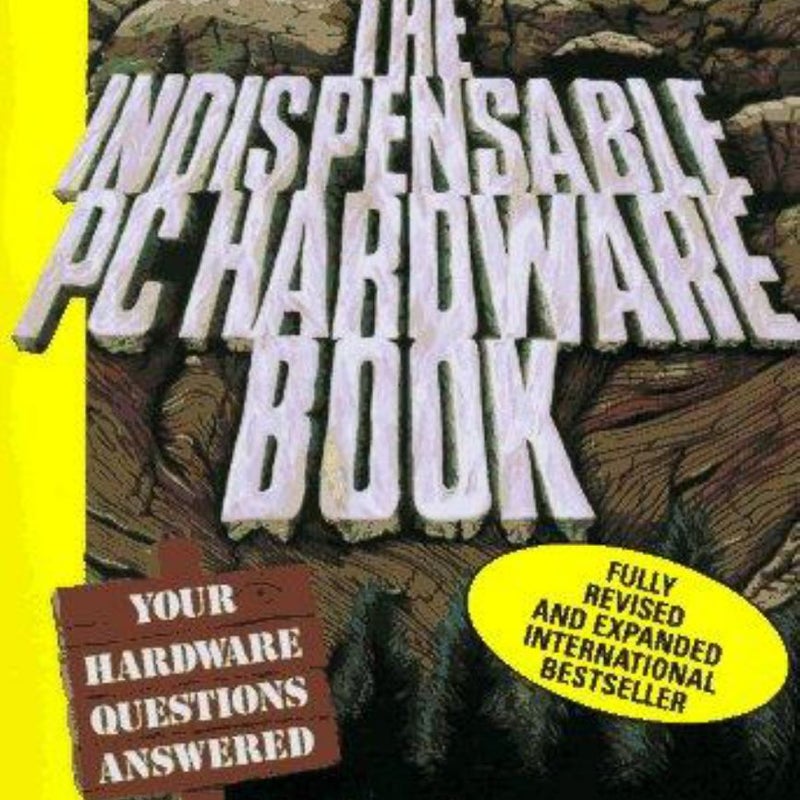 The Indispensable PC Hardware Book by HansPeter Messmer Pangobooks