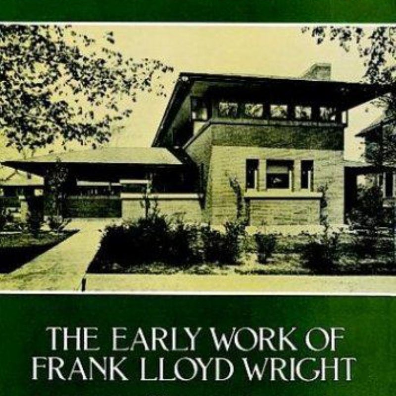 The Early Work of Frank Lloyd Wright