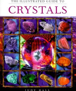 The Illustrated Guide to Crystals