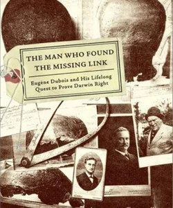 The Man Who Found the Missing Link
