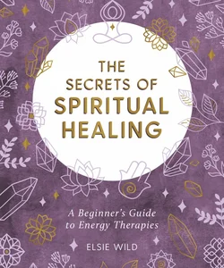 The Secrets of Spiritual Healing