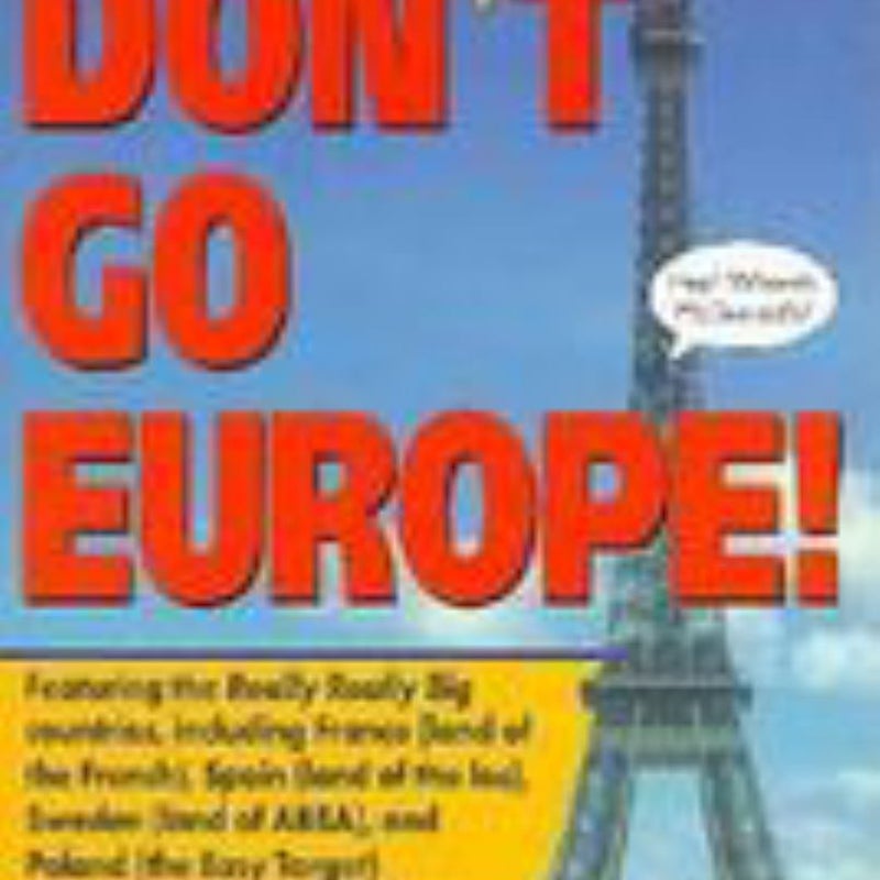 Don't Go Europe!