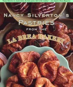 Nancy Silverton's Pastries from the la Brea Bakery