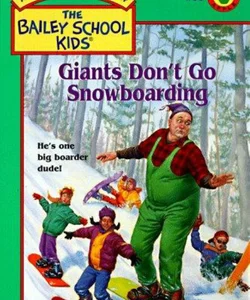 Giants Don't Go Snowboarding