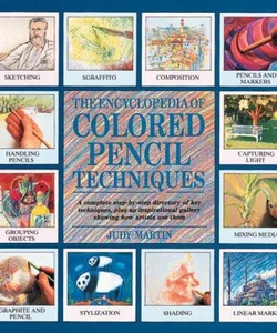 Encyclopedia of Colored Pencil Techniques