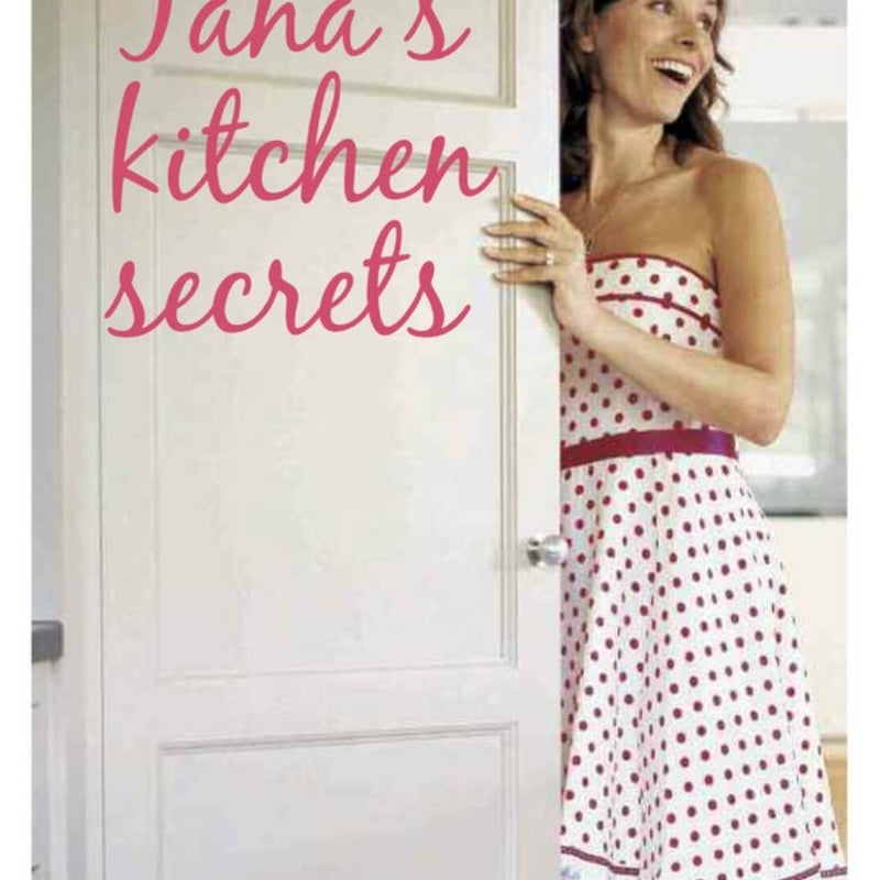 Tana's Kitchen Secrets