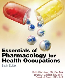 Essentials of Pharmacology for Health Occupations