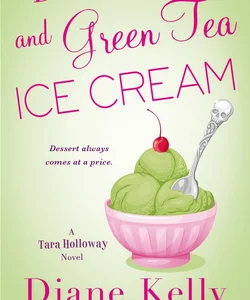 Death, Taxes, and Green Tea Ice Cream