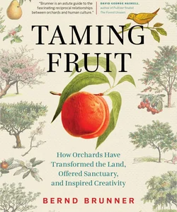 Taming Fruit