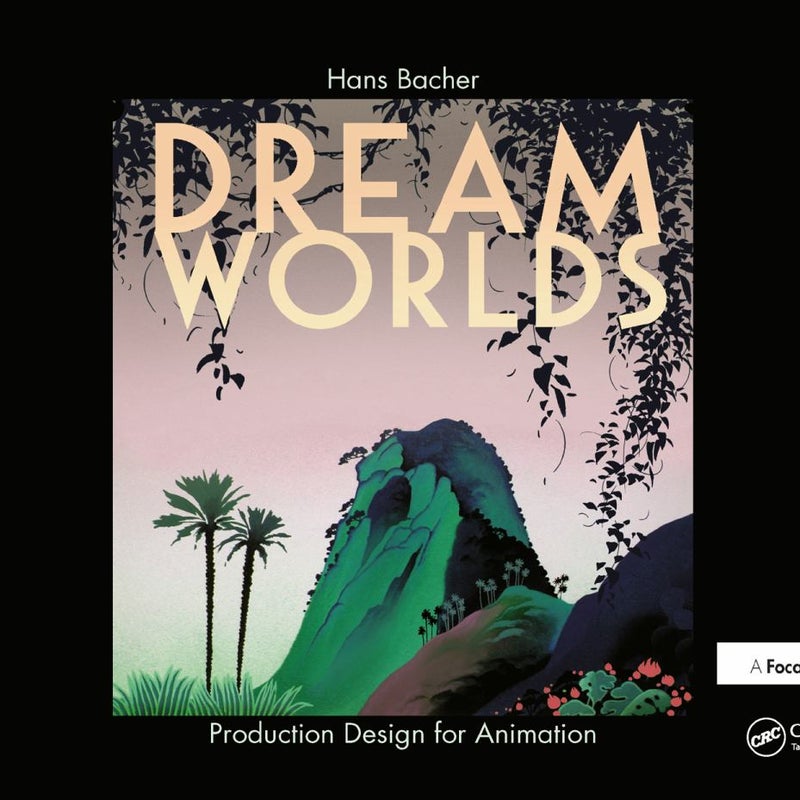 Dream Worlds: Production Design for Animation