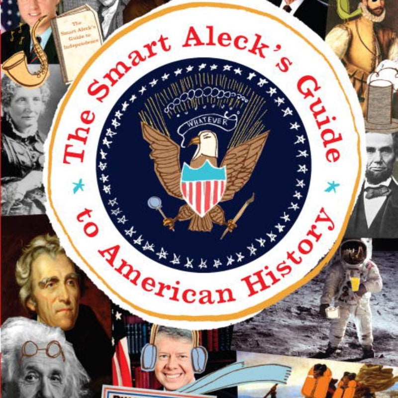 The Smart Aleck's Guide to American History