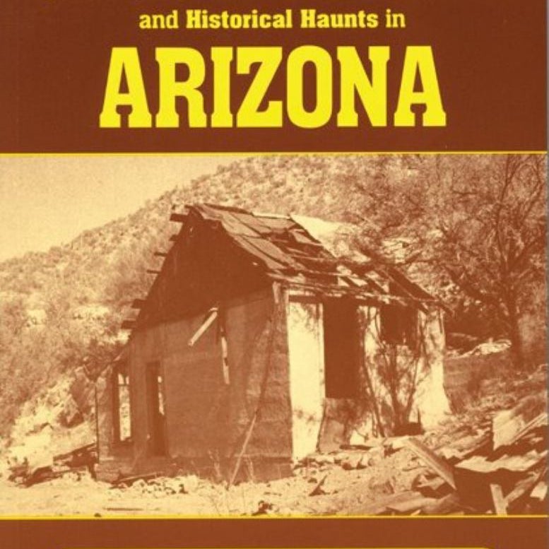 Ghost Towns and Historical Haunts in Arizona