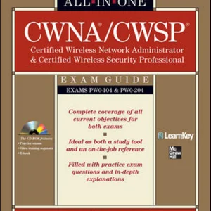 CWNA Certified Wireless Network Administrator and CWSP Certified Wireless Security Professional All-In-One Exam Guide (PW0-104 and PW0-204)