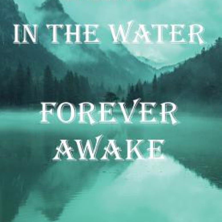 Dead in the Water; Forever Awake