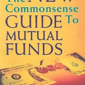 The New Commonsense Guide to Mutual Funds
