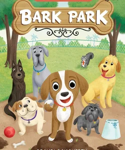 Bark Park (Bark Park Book 1)