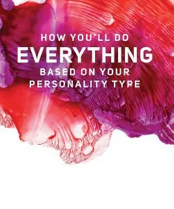 How You'll Do Everything Based on Your Personality Type