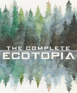 The Complete Ecotopia