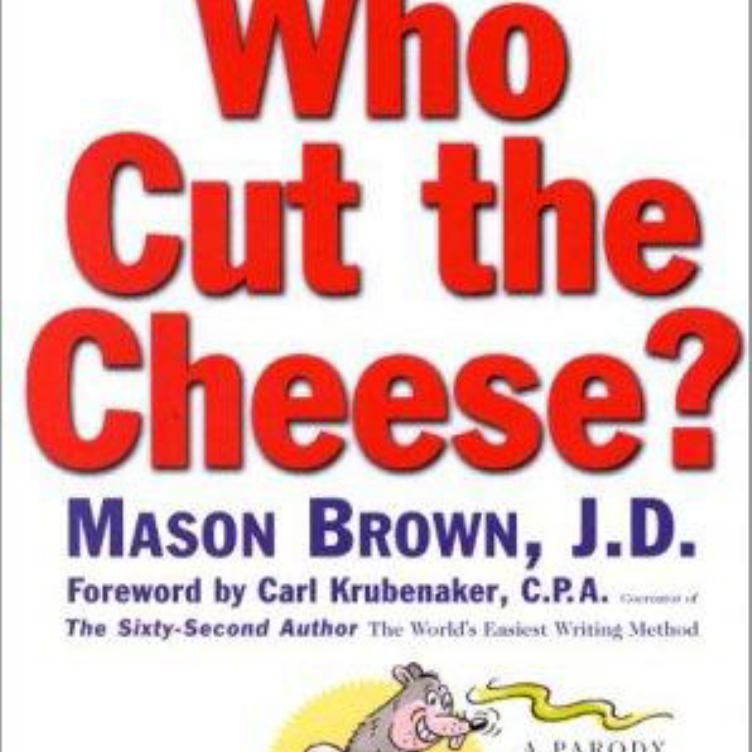 Who Cut the Cheese?