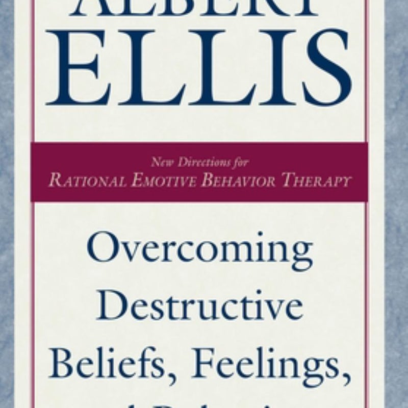 Overcoming Destructive Beliefs, Feelings, and Behaviors