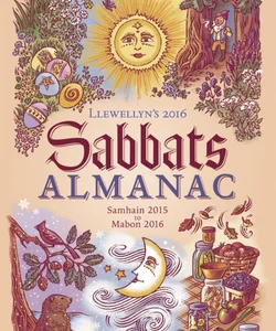 Llewellyn's 2016 Sabbats Almanac