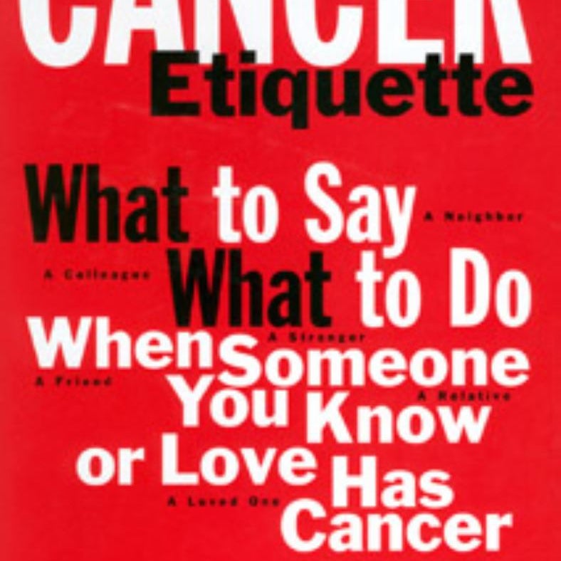 Cancer Etiquette