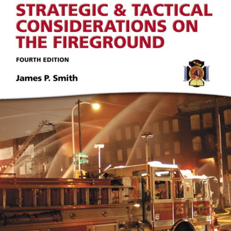 Strategic and Tactical Considerations on the Fireground