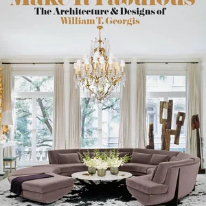 MAKE IT FABULOUS: the Architecture and Designs of William T. Georgis