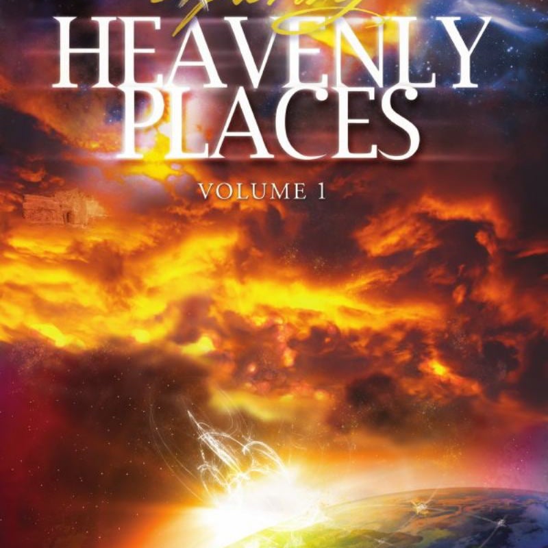 Exploring Heavenly Places - Volume 1 - Investigating Dimensions of Healing