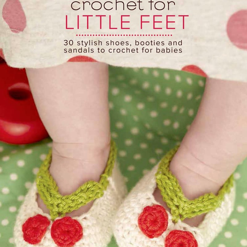 Super Cute Crochet for Little Feet
