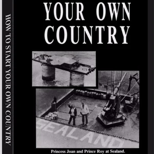 How to Start Your Own Country