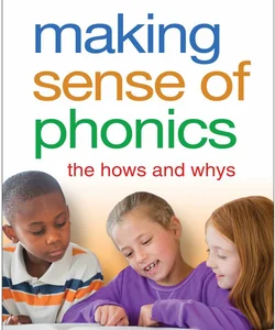 Making Sense of Phonics, Second Edition