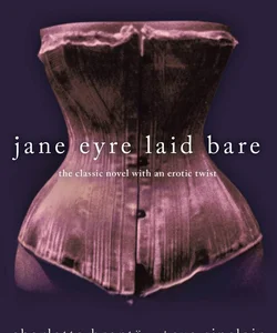 Jane Eyre Laid Bare