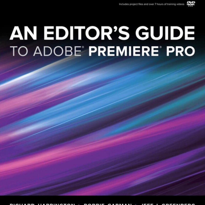 An Editor's Guide to Adobe Premiere Pro by Richard Harrington, Robbie ...