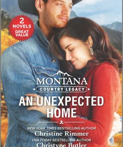 Montana Country Legacy: an Unexpected Home