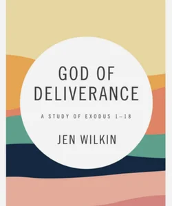 God of Deliverance - Bible Study Book