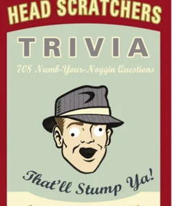 Head Scratchers Trivia