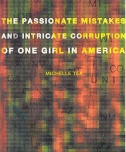 The Passionate Mistakes and Intricate Corruption of One Girl in America