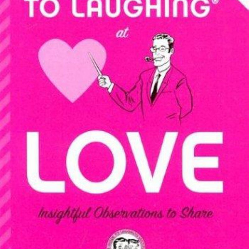 The Guide to Laughing at Love