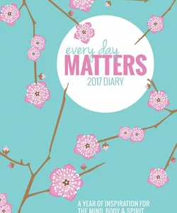 Every Day Matters Desk Diary 2017