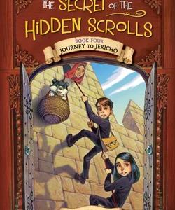 The Secret of the Hidden Scrolls: Journey to Jericho, Book 4