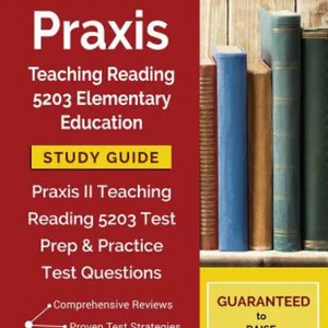 Praxis Teaching Reading 5203 Elementary Education Study Guide