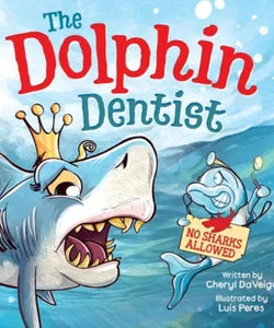The Dolphin Dentist - No Sharks Allowed