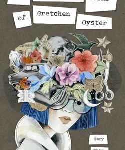 The Collected Works of Gretchen Oyster